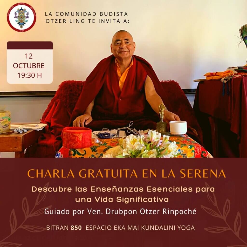Charla: “Descubre Las Enseñanzas Esenciales para una vida significativa” por Ven. Drubpon Otzer Rinpoché